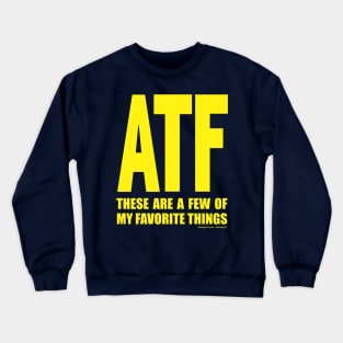 ATF These Are a Few of My Favorite Things Crewneck Sweatshirt